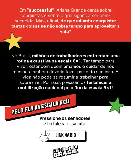 Slide 2: Ariana Grande e a escala 6x1, com chamada para pressionar os senadores