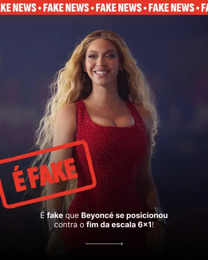 Slide 1: É fake que Beyoncé se posicionou contra o fim da escala 6x1