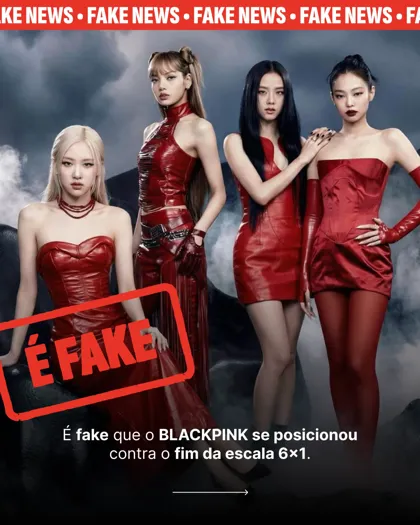 Slide 1: É fake que BLACKPINK se posicionou contra o fim da escala 6x1