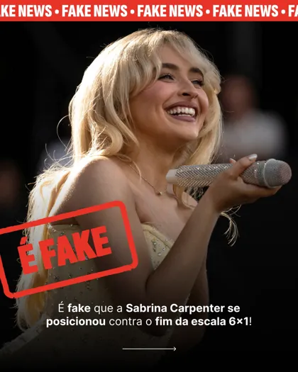 Slide 1: É fake que Sabrina Carpenter se posicionou contra o fim da escala 6x1